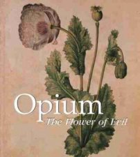 Opium The Flower of Evil