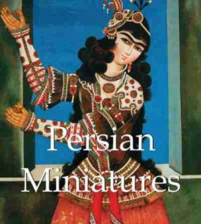 Persian Miniatures by Various 