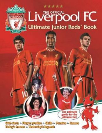 The Official Liverpool FC Ultimate Junior Reds' Book by Various 