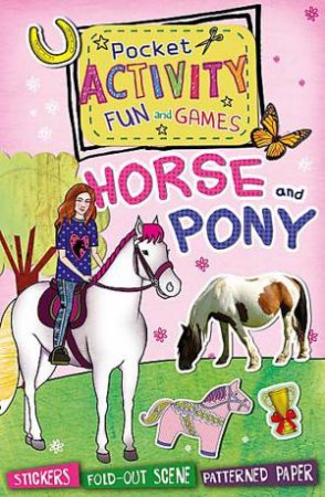 Pocket Activity Fun and Games: Horse and Pony by Andrea Pinnington