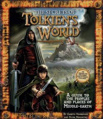 The Secrets of Tolkein's World by Gareth Hanrahan & Peter McKinstry