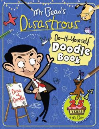 Mr Bean's Disastrous DIY Doodle Book by Anna Brett