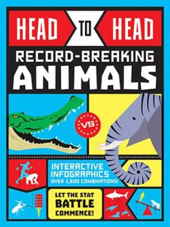 Head To Head: Record-Breaking Animals by Anna Brett