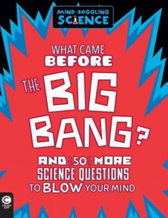 Mind-Boggling Science: What Came Before The Big Bang by Simon Holland