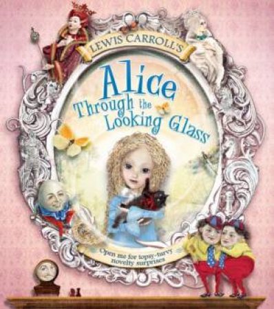 Alice Through the Looking Glass by Kay Woodward