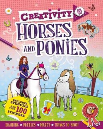 Creativity On The Go: Horses And Ponies by Andrea Pinnington