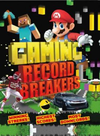 Gaming Record Breakers by Clive Gifford