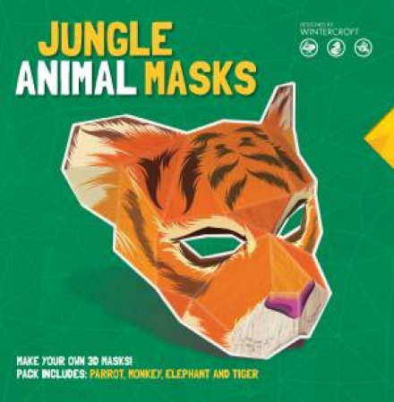 Jungle Animal Masks: Designed by Wintercroft by Steve Wintercroft