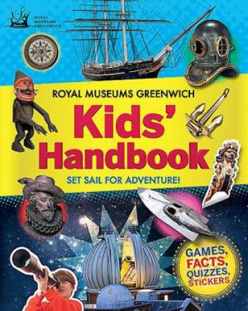 The Royal Museums Greenwich Kids Handbook by Simon Holland