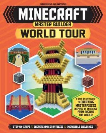 Minecraft Master Builder World Tour by Juliet Stanley