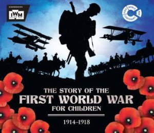 The Story Of The First World War For Children (1914-1918) by John Malam