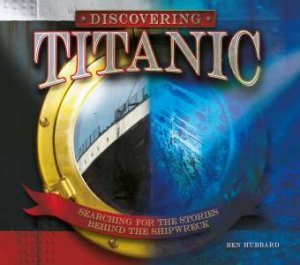 Discovering Titanic by Ben Hubbard & Paul Virr