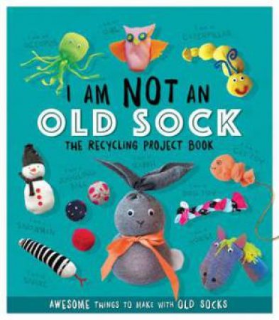 I Am Not An Old Sock by Sara Stanford