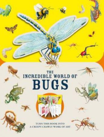 The Incredible World Of Bugs by Melanie Hibbert