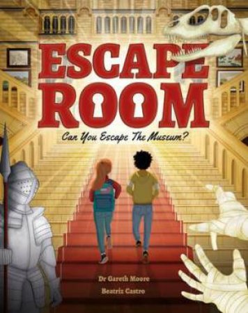 Escape Room - Can You Escape The Museum? by Gareth Moore & Beatriz Castro