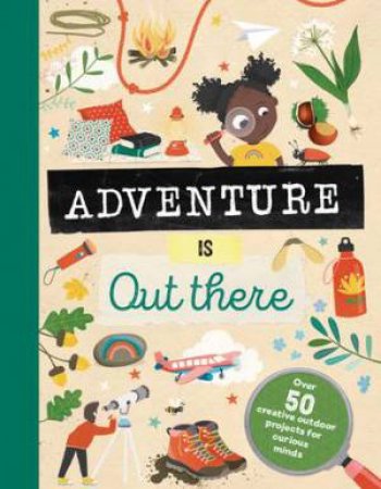 Adventure Is Out There by Jenni Lazell & Tjarda Borsboom