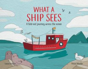 What A Ship Sees by Laura Knowles & Vivian Mineker