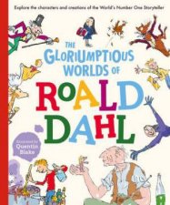 The Gloriumptious Worlds Of Roald Dahl