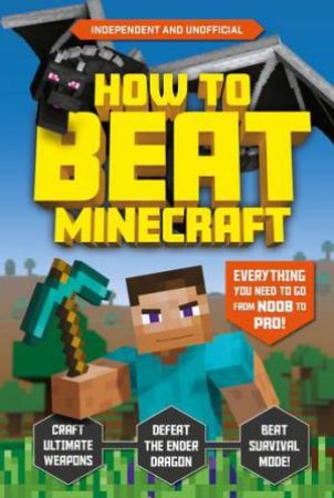 How To Beat Minecraft by Kevin Pettman