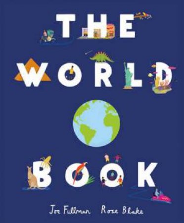 The World Book by Joe Fullman & Rose Blake