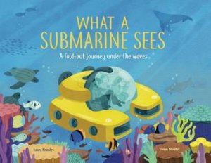 What A Submarine Sees by Laura Knowles & Vivian Mineker