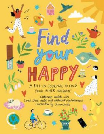 Find Your Happy by Catherine Veitch & Sarah Davies