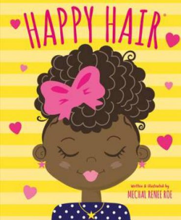 Happy Hair by Mechal Renee Roe