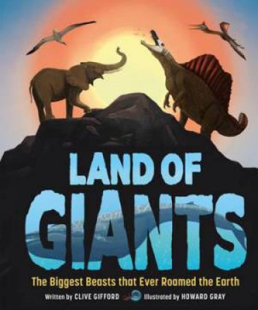 Land Of Giants by Clive Gifford & Howard Gray