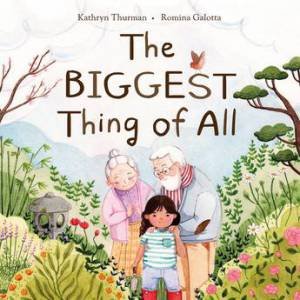 The Biggest Thing of All by Kathryn Thurman & Romina Galotta