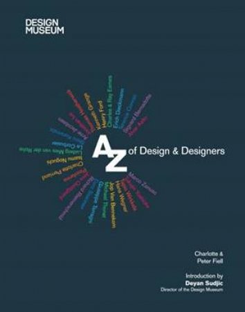 Design Museum: A-Z Of Design And Designers by Charlotte Fiell & Peter Fiell