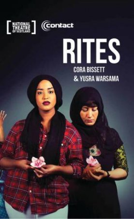 Rites by Cora Bissett & Yusra Warsama