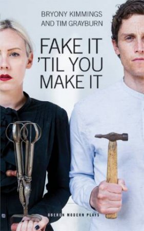 Fake it Til You Make it by Bryony Kimmings & Tim Grayburn