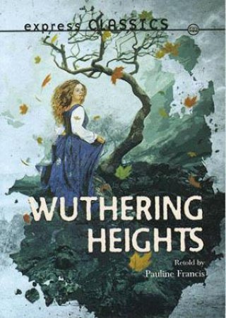 Express Classics: Wuthering Heights by Pauline Francis