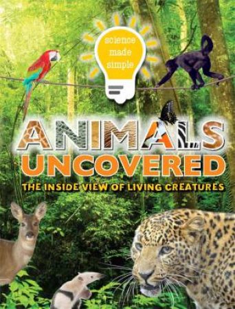 Science Made Simple: Animals Uncovered by Various 