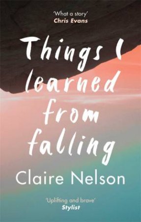 Things I Learned From Falling by Claire Nelson