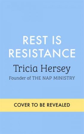 Rest Is Resistance by Tricia Hersey