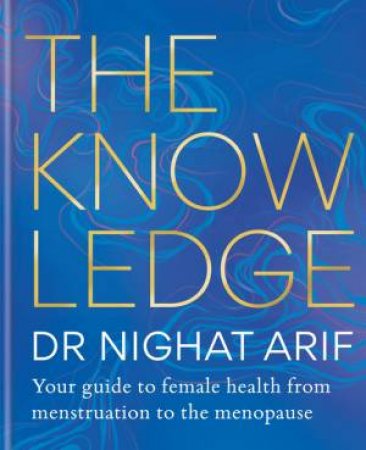 The Knowledge by Dr Nighat Arif