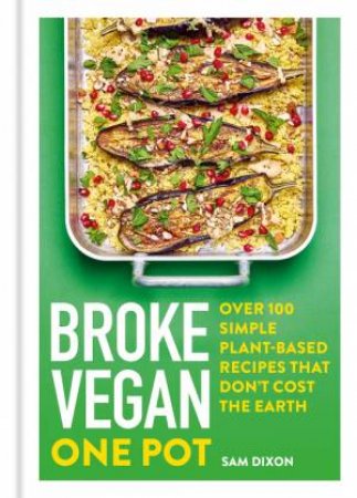 Broke Vegan: One Pot by Sam Dixon