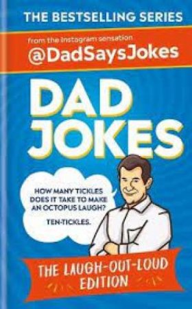 Dad Jokes: The Laugh-Out-Loud Edition by Dad Says Jokes