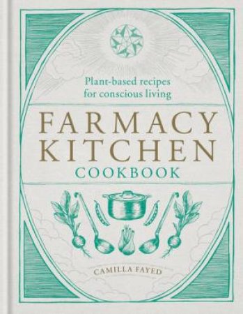 Farmacy Kitchen Cookbook by Camilla Fayed