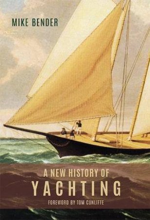 A New History of Yachting by Mike Bender