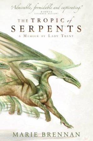 The Tropic Of Serpents by Marie Brennan