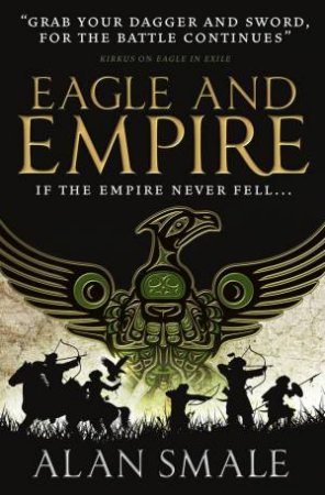 Eagle And Empire by Alan Smale