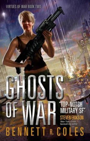 Virtues Of War: Ghosts Of War by Bennett R Coles