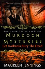 Murdoch Mysteries  Let Darkness Bury The Dead