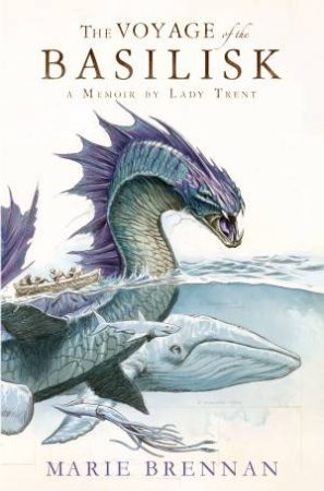 Voyage Of The Basilisk by Marie Brennan