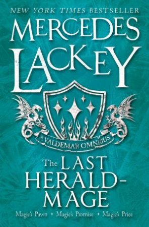 The Last Herald-Mage: A Valdemar Omnibus by Mercedes Lackey