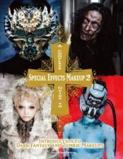 Complete Guide To Special Effects Makeup Vol 2