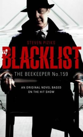 The Blacklist: The Beekeeper No. 159 by Steven Piziks - 9781783298051