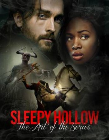 Sleepy Hollow: The Art of the Series by Tara Bennett & Paul Terry